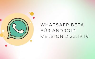 Was ist neu in WhatsApp Beta für Android Version 2.22.19.19