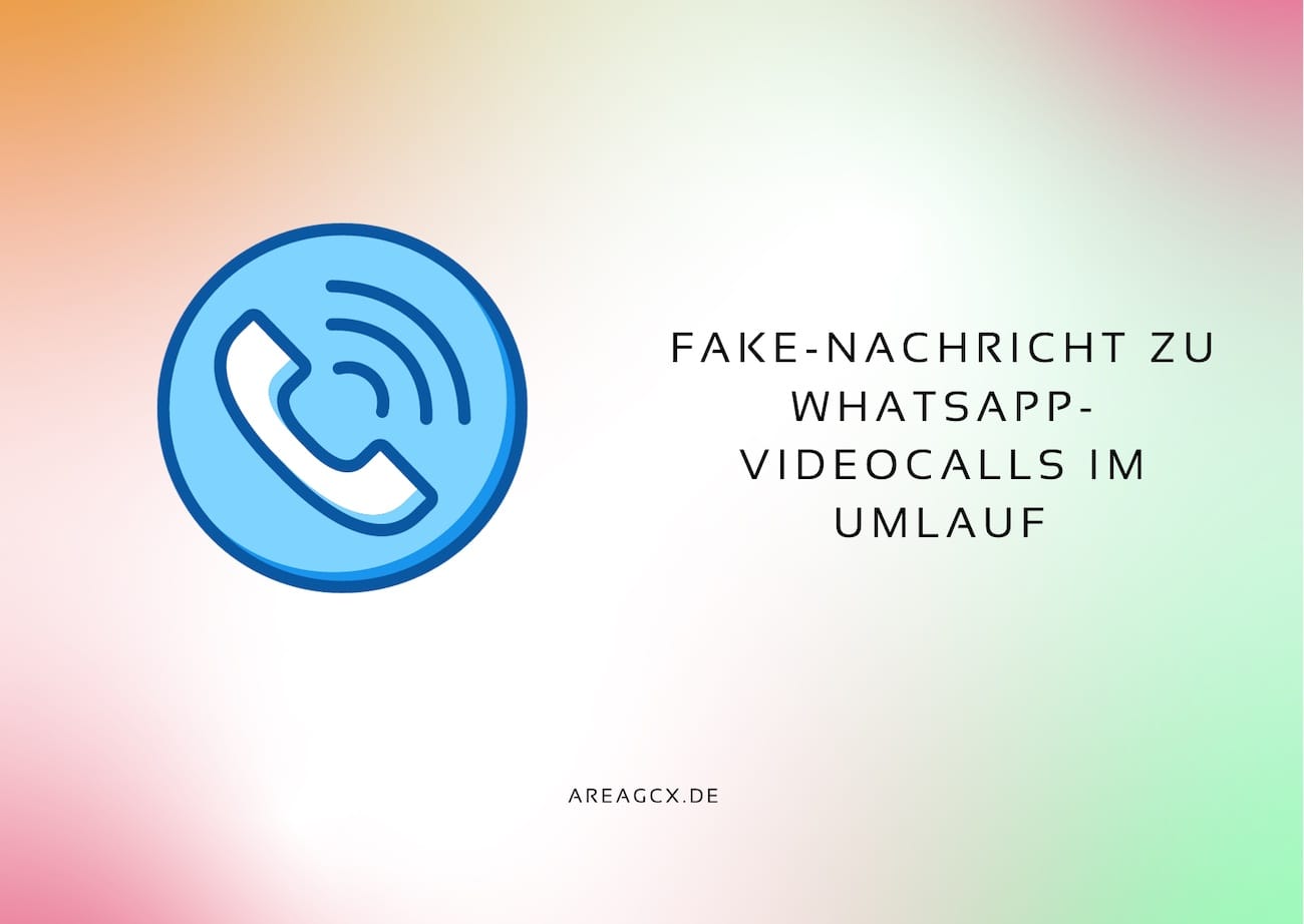 Fake-Nachricht zu Whatsapp-Videocalls im Umlauf﻿